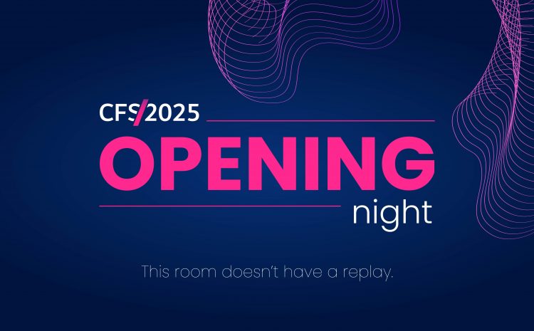  Kickstart your CFS2025 Experience at the Opening Night